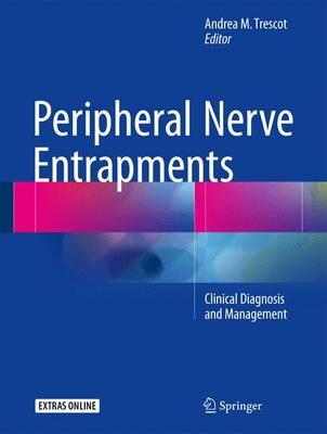 Peripheral Nerve Entrapments 2016 : Clinical Diagnosis and Management