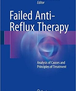 Failed Anti-Reflux Therapy 2017 : Analysis of Causes and Principles of Treatment