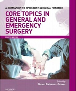 Core Topics in General & Emergency Surgery Print & Enhanced, 4th Edition A Companion to Specialist Surgical Practice