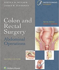 Colon and Rectal Surgery: Abdominal Operations (Master Techniques in Surgery) 2nd Edition PDF