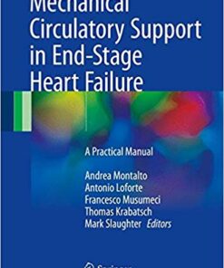 Mechanical Circulatory Support in End-Stage Heart Failure: A Practical Manual 1st ed. 2017 Edition PDF