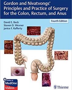 Gordon and Nivatvongs’ Principles and Practice of Surgery for the Colon, Rectum, and Anus 4th Edition PDF  & video