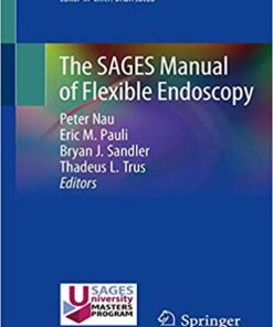 The SAGES Manual of Flexible Endoscopy 1st ed. 2020 Edition