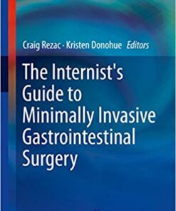 The Internist's Guide to Minimally Invasive Gastrointestinal Surgery (Clinical Gastroenterology) 1st ed. 2019 Edition