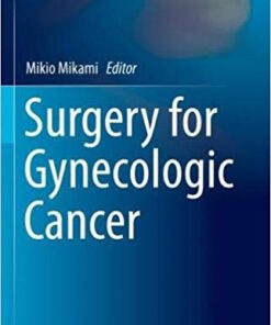 Surgery for Gynecologic Cancer (Comprehensive Gynecology and Obstetrics) 1st ed. 2019 Edition PDF
