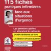 115 fiches pratiques infirmières face aux situations d’urgence: Les premiers gestes en attendant le médecin (Original PDF from Publisher)