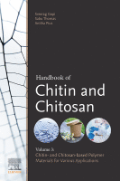 Handbook of Chitin and Chitosan Volume 3: Chitin and Chitosan based Polymer Materials for Various Applications