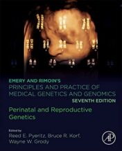 Emery and Rimoin’s Principles and Practice of Medical Genetics and Genomics 7th Edition Perinatal and Reproductive Genetics