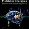 Ketogenic Diet and Metabolic Therapies: Expanded Roles in Health and Disease, 2nd Edition
