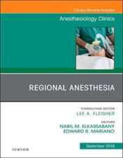 Regional Anesthesia, An Issue of Anesthesiology Clinics (Volume 36-3) (The Clinics: Internal Medicine, Volume 36-3) 2018 Original PDF