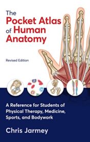 The Pocket Atlas of Human Anatomy, Revised Edition: A Reference for Students of Physical Therapy, Medicine, Sports, and Bodywork