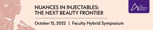 The Aesthetic Society Nuances in Injectables The Next Beauty Frontier