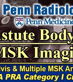 2023 Penn Radiology Astute Body and MSK Imaging 