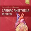 Augoustides and Kaplan’s Cardiac Anesthesia Review
