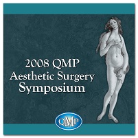 2008 QMP Aesthetic Surgery Symposium