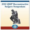 2010 QMP Reconstructive Surgery Symposium