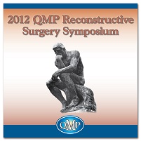 2012 QMP Reconstructive Surgery Symposium