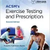 ACSM’s Exercise Testing and Prescription (American College of Sports Medicine), 2nd Edition ()