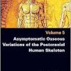 Asymptomatic Osseous Variations of the Postcranial Human Skeleton Volume 5