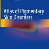 Atlas of Pigmentary Skin Disorders ()