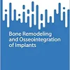 Bone Remodeling and Osseointegration of Implants (Tissue Repair and Reconstruction)