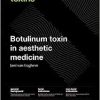 Botulinum Toxin in Aesthetic Medicine: Injection Protocols and Complication Management (UMA Academy Series in Aesthetic Medicine) ()