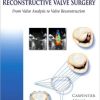 Carpentier’s Reconstructive Valve Surgery, 1e