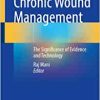 Chronic Wound Management: The Significance of Evidence and Technology