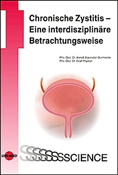 Chronische Zystitis – Eine interdisziplinäre Betrachtungsweise (UNI-MED Science) (German Edition)