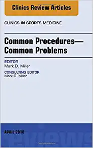 Common Procedures – Common Problems, An Issue of Clinics in Sports Medicine (Volume 37-2) (The Clinics: Orthopedics, Volume 37-2)