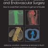 Complications in Vascular and Endovascular Surgery: How to avoid them and how to get out of trouble ()