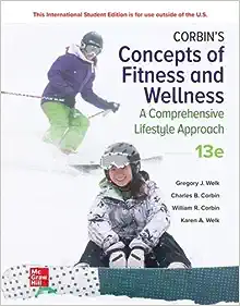 Corbin’s Concepts of Fitness And Wellness: A Comprehensive Lifestyle Approach, 13th edition
