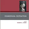 Craniofacial Distraction, An Issue of Clinics in Plastic Surgery (Volume 48-3) (The Clinics: Surgery, Volume 48-3)