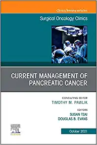 Current Management of Pancreatic Cancer, An Issue of Surgical Oncology Clinics of North America (Volume 30-4) (The Clinics: Surgery, Volume 30-4)