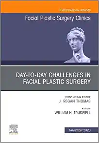 Day-to-day Challenges in Facial Plastic Surgery, An Issue of Facial Plastic Surgery Clinics of North America (Volume 28-4) (The Clinics: Surgery, Volume 28-4)