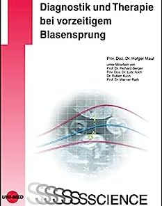 Diagnostik und Therapie bei vorzeitigem Blasensprung (UNI-MED Science) (German Edition)