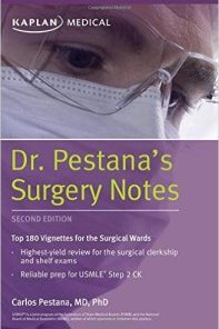 Dr. Pestana’s Surgery Notes: Top 180 Vignettes for the Surgical Wards (Kaplan Test Prep), 2nd Edition ()