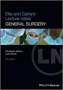 Ellis and Calne’s Lecture Notes in General Surgery, 14th Edition