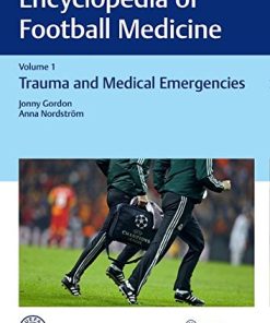 Encyclopedia of Football Medicine 1-3: Encyclopedia of Football Medicine, Vol.1: Trauma and Medical Emergencies
