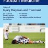Encyclopedia of Football Medicine 1-3: Encyclopedia of Football Medicine, Vol.2: Injury Diagnosis and Treatment ()