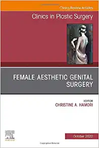 Female Aesthetic Genital Surgery, An Issue of Clinics in Plastic Surgery (Volume 49-4) (The Clinics: Internal Medicine, Volume 49-4)