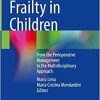 Frailty in Children: From the Perioperative Management to the Multidisciplinary Approach ()