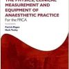 Fundamentals of Anaesthesia for the FRCA: Physics, Clinical Measurement and Equipment, 2nd Edition (Oxford Specialty Training: Revision Texts)