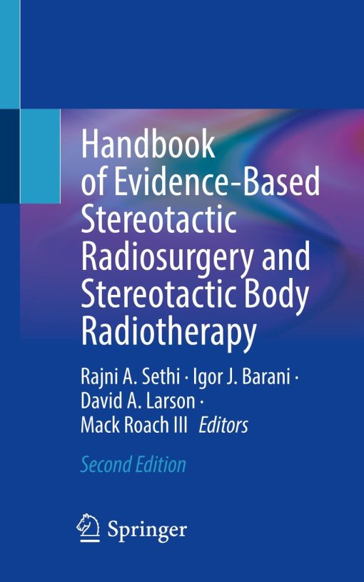 Handbook of Evidence-Based Stereotactic Radiosurgery and Stereotactic Body Radiotherapy, 2nd Edition