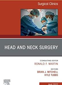 Head and Neck Surgery, An Issue of Surgical Clinics (The Clinics: Internal Medicine)
