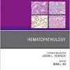 Hematopathology, An Issue of Surgical Pathology Clinics (Volume 12-3) (The Clinics: Surgery, Volume 12-3)