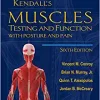 Kendall’s Muscles: Testing and Function with Posture and Pain, 6th Edition ()