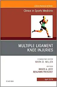 Knee Multiligament Injuries – Common Problems, An Issue of Clinics in Sports Medicine (Volume 38-2) (The Clinics: Orthopedics, Volume 38-2)