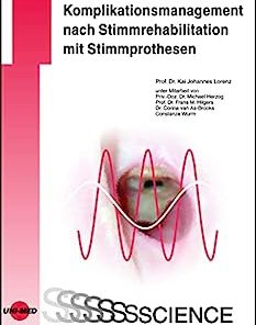 Komplikationsmanagement nach Stimmrehabilitation mit Stimmprothesen (UNI-MED Science) (German Edition)