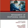 Management of Esophageal Cancer, An Issue of Surgical Clinics (Volume 101-3) (The Clinics: Surgery, Volume 101-3)
